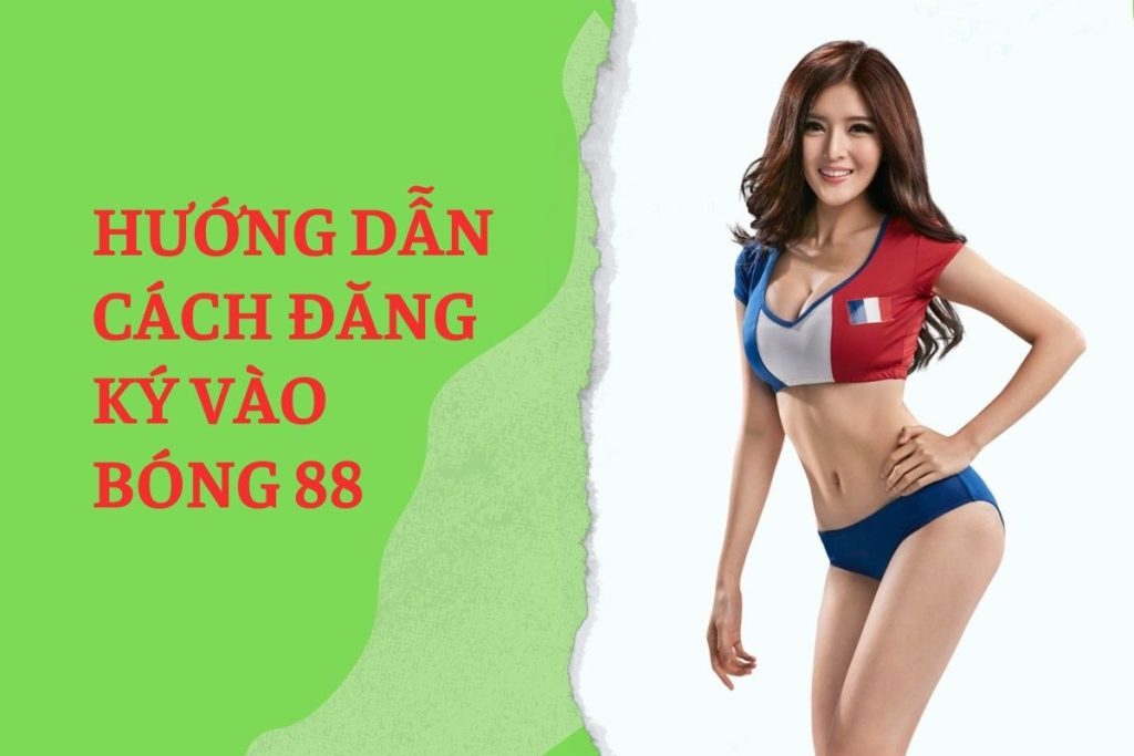 Hướng Dẫn Cách Đăng Ký Bóng 88 Thành Công Ngay Lần Đầu (2025) Hướng Dẫn Cách Đăng Ký Bóng 88 Thành Công Ngay Lần Đầu (2025)